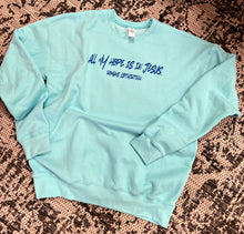 Load image into Gallery viewer, All My Hope Sweatshirt
