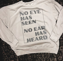 Load image into Gallery viewer, No Eye Has Seen Crewneck Sweatshirt
