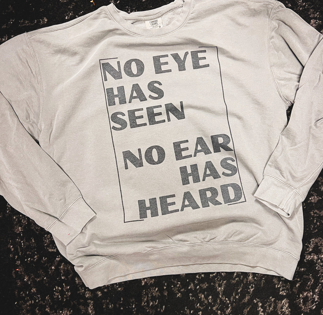 No Eye Has Seen Crewneck Sweatshirt